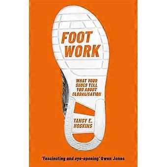 Foot Work What Your Shoes Tell You About Globalisation