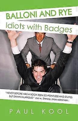 BALLONI AND RYE Idiots With Badges