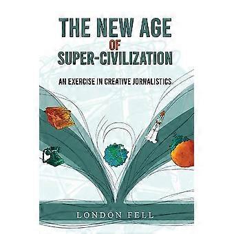 New Age Of Super-civilization - London Fell
