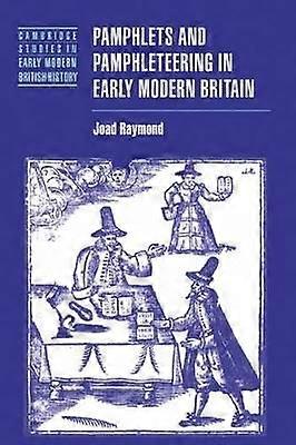 Pamphlets and Pamphleteering in Early Modern Britain