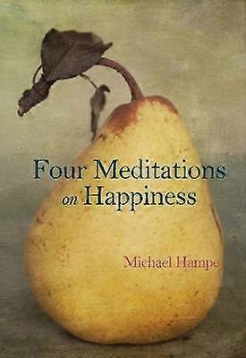Four Meditations on Happiness