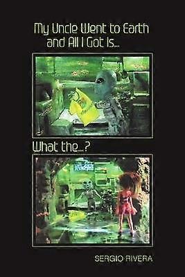 My Uncle Went to Earth and All I Got Is...