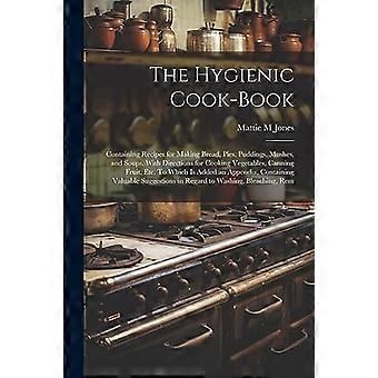 Hygienisches Kochbuch; enthält Rezepte für Brot, Kuchen, Puddings, Breie und Suppen sowie Anleitungen zum Kochen von Gemüse, Einmachen von Obst usw.