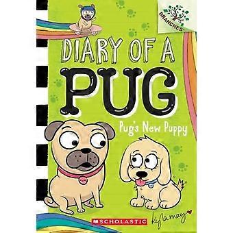 Pug's New Puppy: A Branches Book (Dagboek van een Mopshond #8): Een Takkenboek (Dagboek van een Mopshond)