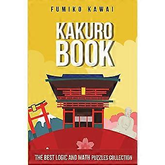 Kakuro Boek: de Beste Logica en Wiskunde Puzzels Collectie