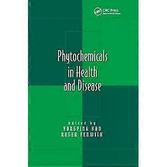 Phytochemicals In Health And Disease - Taylor & Francis Ltd