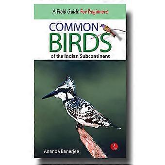 Common birds of the indian subcontinent a field guide