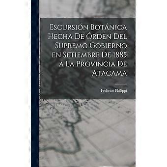 Escursin Botnica Hecha De Rden Del Supremo Gobierno En Setiembre De 1885 A La Pr - Federico Philippi - Paperback - English Book - History