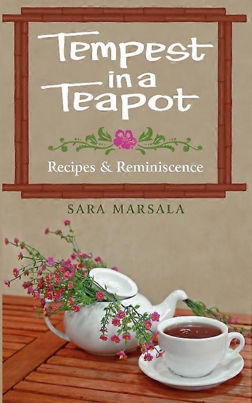 Tempest In A Teapot Recipes & Reminiscence