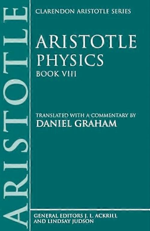 Physics: Bk.8 (Clarendon Aristotle Series)