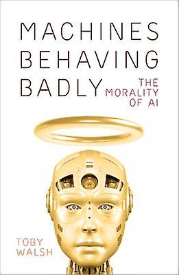 Machines Behaving Badly