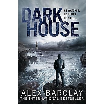 Darkhouse - Alex Barclay