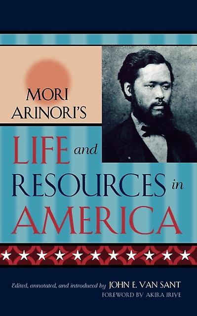 Mori Arinoris Life And Resources In America by Mori Arinori Paperback Book