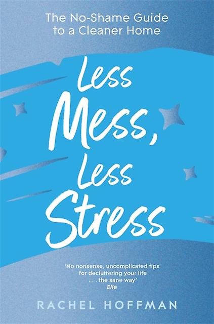 Less Mess Less Stress by Rachel Hoffman Paperback Book