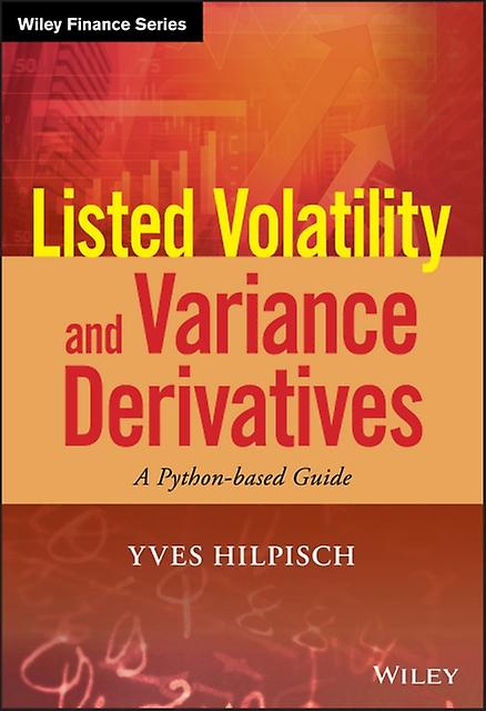 Listed Volatility And Variance Derivatives by Yves Hilpisch Paperback Book
