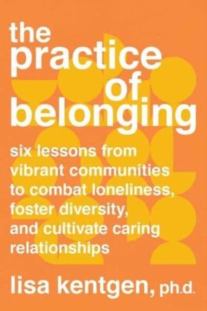 The Practice Of Belonging by Lisa Kentgen Paperback