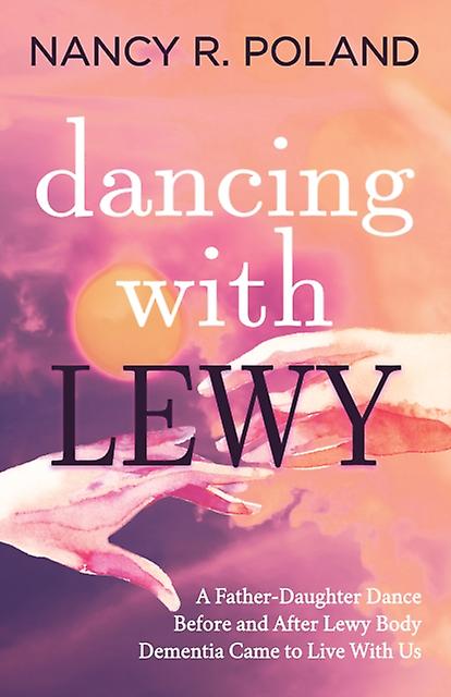 Dancing With Lewy by Nancy R. Poland Paperback Book