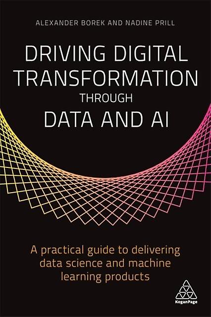 Driving Digital Transformation Through Data And Ai by Nadine Prill Hardback Book