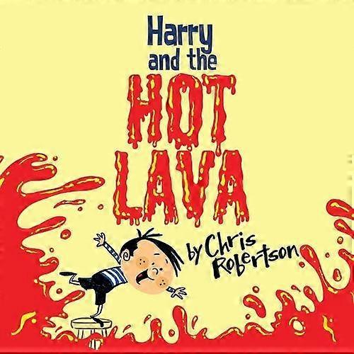 Harry And The Hot Lava by Chris Robertson Paperback Book