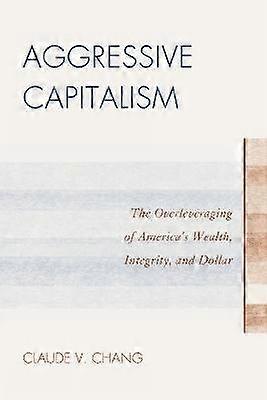 Aggressive Capitalism