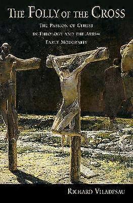 The Folly of the Cross