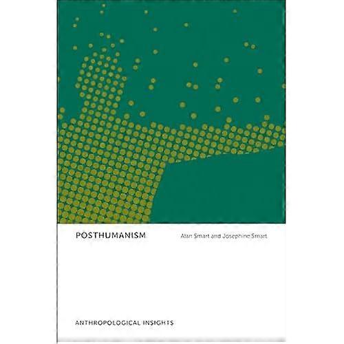 Posthumanism: Anthropological Insights (Anthropological Insights)