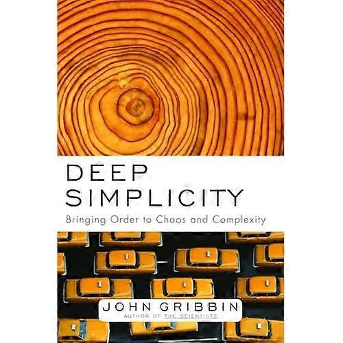 Deep Simplicity : Bringing Order to Chaos and Complexity