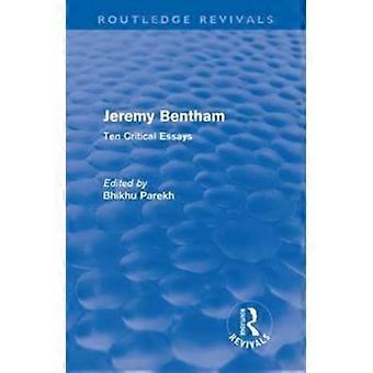 Jeremy Bentham Ten Critical Essays - Taylor & Francis Ltd