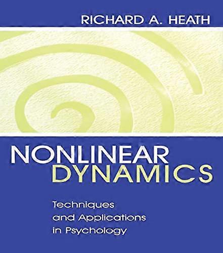 Nonlinear Dynamics: Techniques and Applications in Psychology