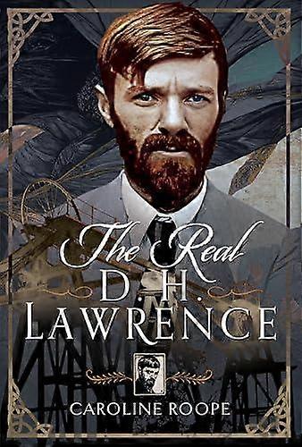 The Real D.h. Lawrence by Caroline Roope Hardback Book