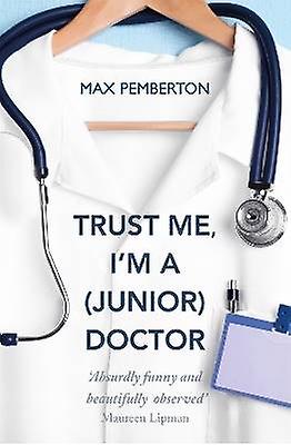 Trust Me I'm a (Junior) Doctor