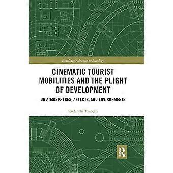 Filmowa mobilność turystyczna i trudna sytuacja rozwoju: o atmosferach, afektach i środowiskach (Routledge Advances in Sociology)