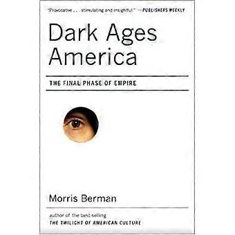 Dark Ages Amerika: Die letzte Phase des Reiches