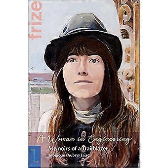 Eine Frau im Ingenieurwesen: Memoiren einer Wegbereiterin. Eine Autobiographie von Monique (Aubry) Frize (Biographies et mémoires)