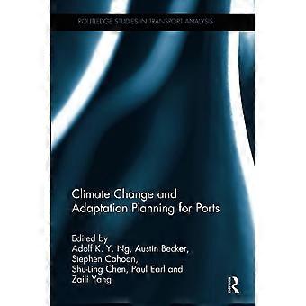 Pianificazione dei cambiamenti climatici e dell'adattamento per i porti (Routledge Studies in Transport Analysis)