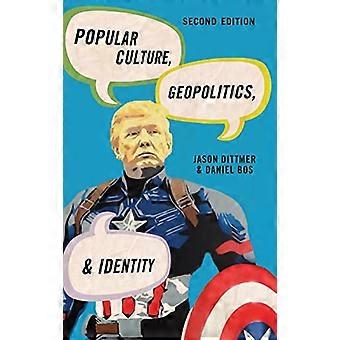 Populärkultur, Geopolitik und Identität (Humangeographie im 21. Jahrhundert: Probleme und Anwendungen)
