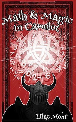 Math and Magic in Camelot