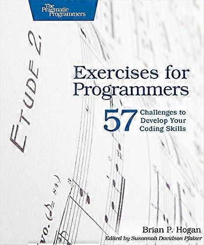 Exercices pour les programmeurs : 57 défis de perfectionner vos compétences de codage