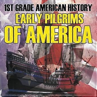Amerikanische Geschichte der 1. Klasse: Frühe Pilger Amerikas