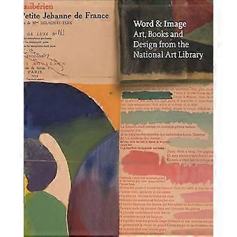Wort & Bild: Kunst, Büchern und Design von the National Art Library