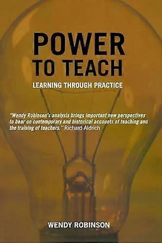 Power To Teach Learning Through Practice - Wendy Robinson