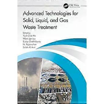 Advanced Technologies For Solid Liquid And Gas Waste Treatment - Taylor & Francis Ltd
