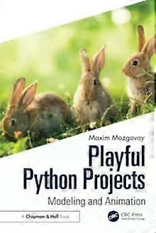 Playful Python Projects Modeling And Animation - Mozgovoy Maxim