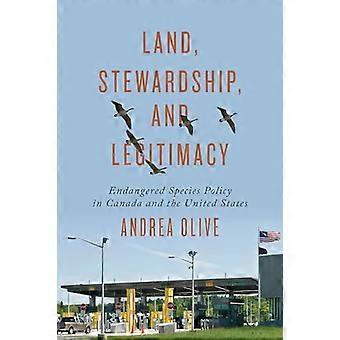 Land Stewardship and Legitimacy Endangered Species Policy in Canada and the United States