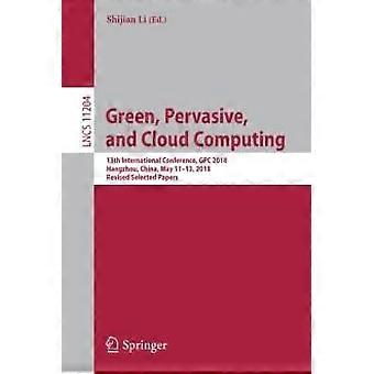 Green Pervasive And Cloud Computing 13th International Conference Gpc 2 - Springer Nature B.V - Paperback - en Book