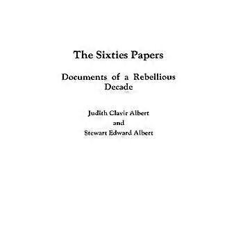Os Documentos dos Anos Sessenta: Uma Década Rebelde - Judith Clavir Albert - Capa Dura - Livro em Inglês - História
