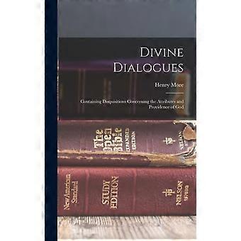 Divine Dialogues Containing Disquisitions Concerning The Attributes And Providen - Henry More - Hardcover - en Book
