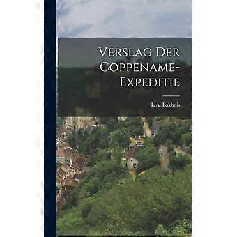 Verslag Der Coppename-expeditie - L A. Bakhuis - Hardcover - English Book - History