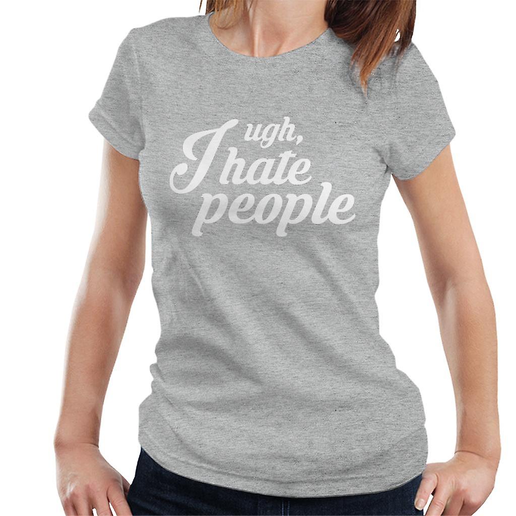 I Ugh Hate People Slogan Women's T-Shirt