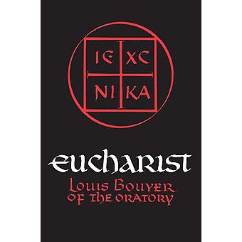 Eucharist Theology And Spirituality Of The Eucharistic Prayer - Louis Bouyer